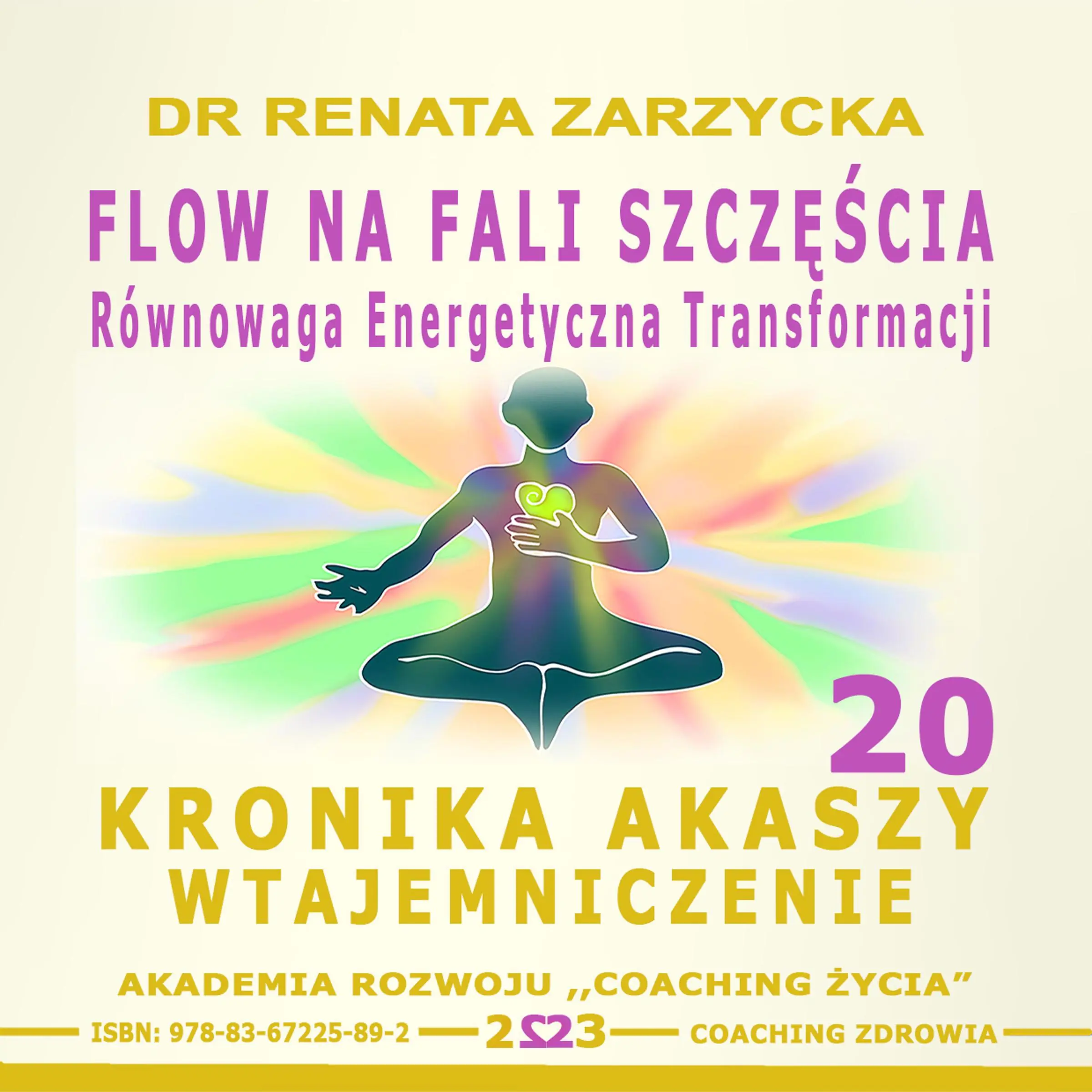 FLOW na Fali Szczescia. Równowaga energii transformacji. Audiobook by dr Renata Zarzycka