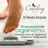 Oczyszczanie organizmu Audiobook by Dr. Renata Zarzycka