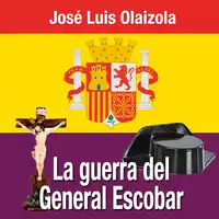 La guerra del General Escobar Audiobook by José Luis Olaizola