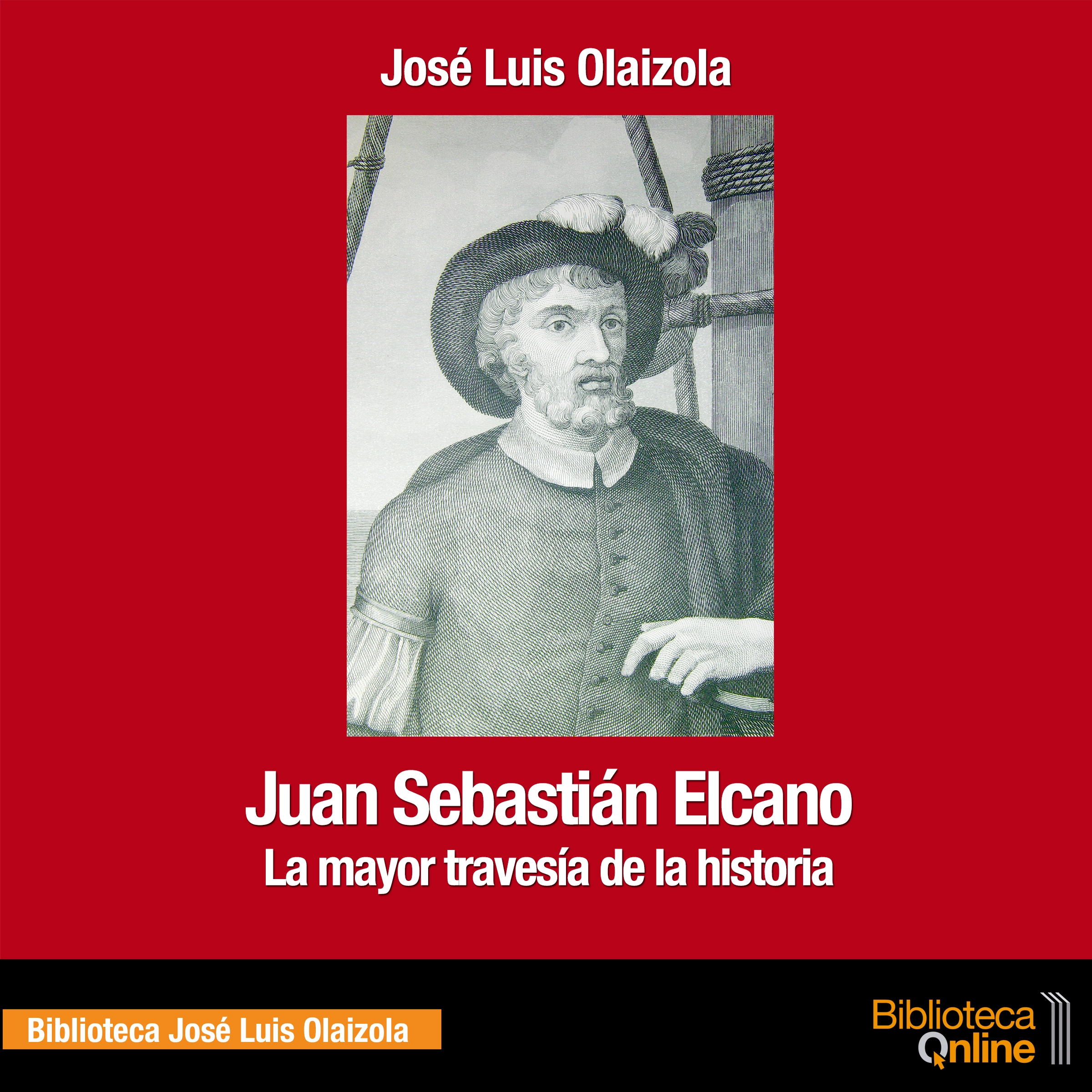 Juan Sebastián Elcano Audiobook by José Luis Olaizola