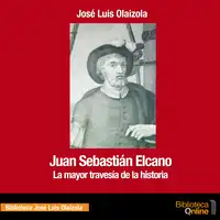 Juan Sebastián Elcano Audiobook by José Luis Olaizola