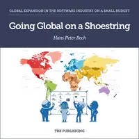 Going Global on a Shoestring Audiobook by Hans Peter Bech