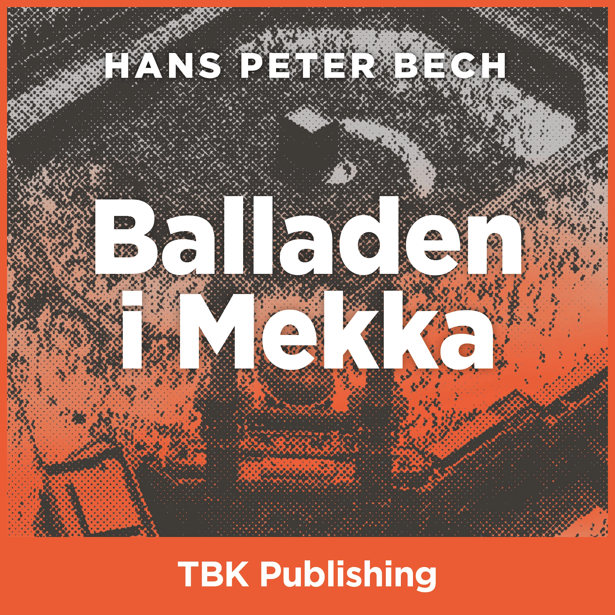 Balladen i Mekka by Hans Peter Bech