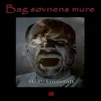 Bag søvnens mure Audiobook by H. P. Lovecraft