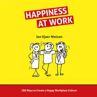 Happiness at Work Audiobook by Jon Kjaer Nielsen