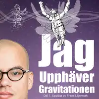 Jag Upphäver Gravitationen : En självbiografi om att leva med autism, asperger och ADHD (Del 1) Audiobook by Marius Alexander Forselius