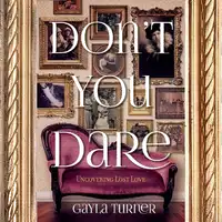 Don't You Dare Audiobook by Gayla Turner