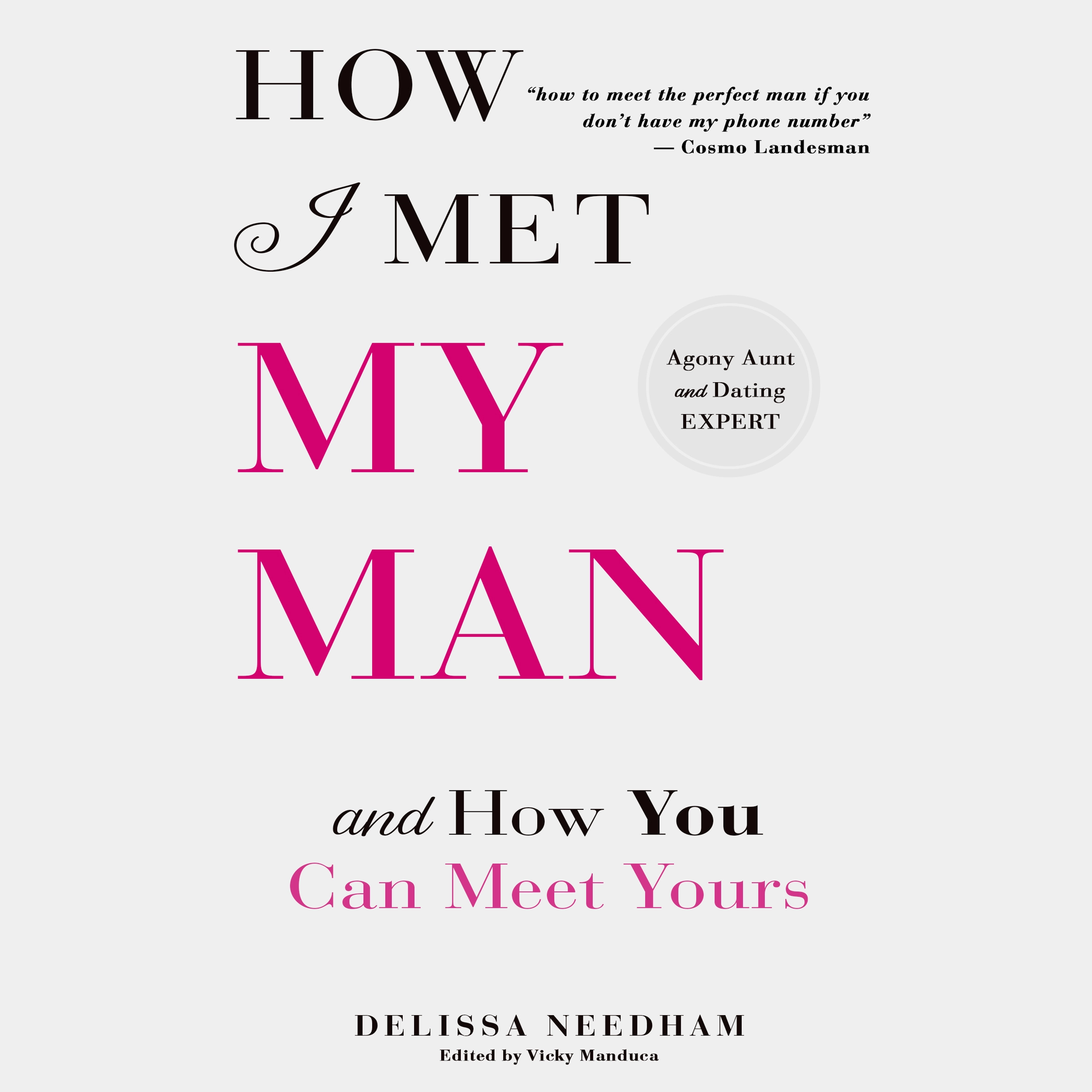 How I Met My Man and How You Can Meet Yours by Delissa Needham Audiobook