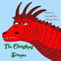 The Christmas Dragon Audiobook by Jeffrey Harris