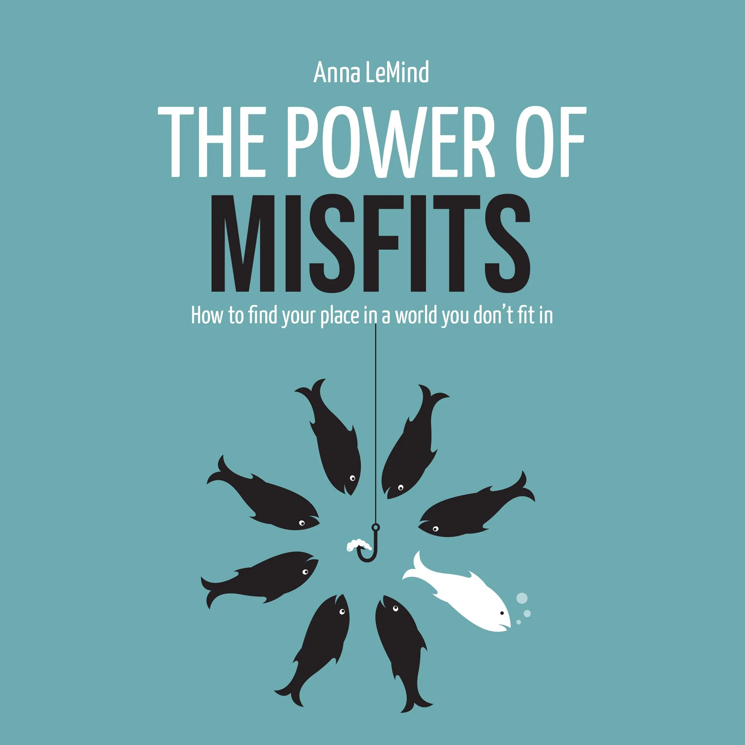 The Power of Misfits by Anna LeMind