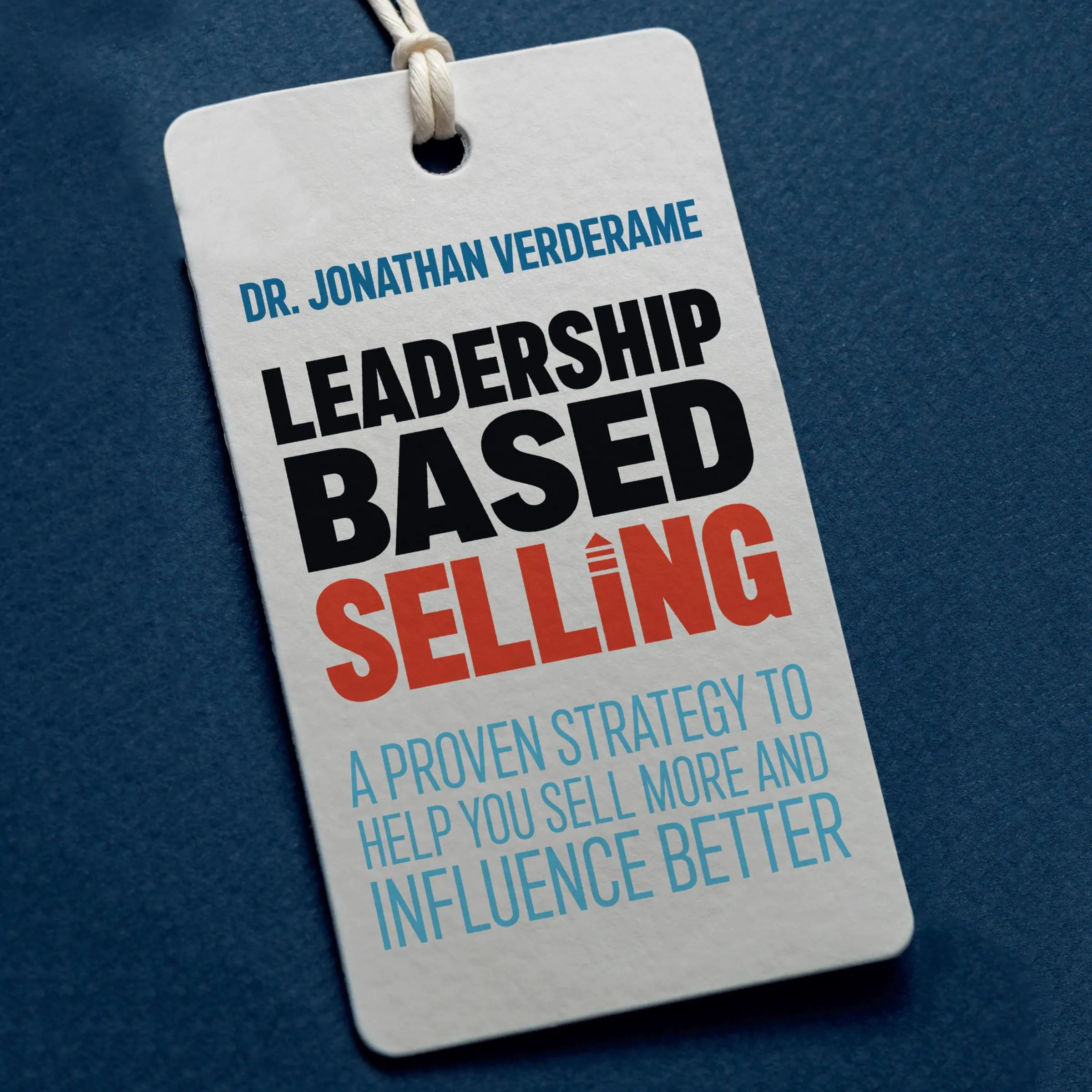 Leadership Based Selling Audiobook by Dr. Jonathan Verderame