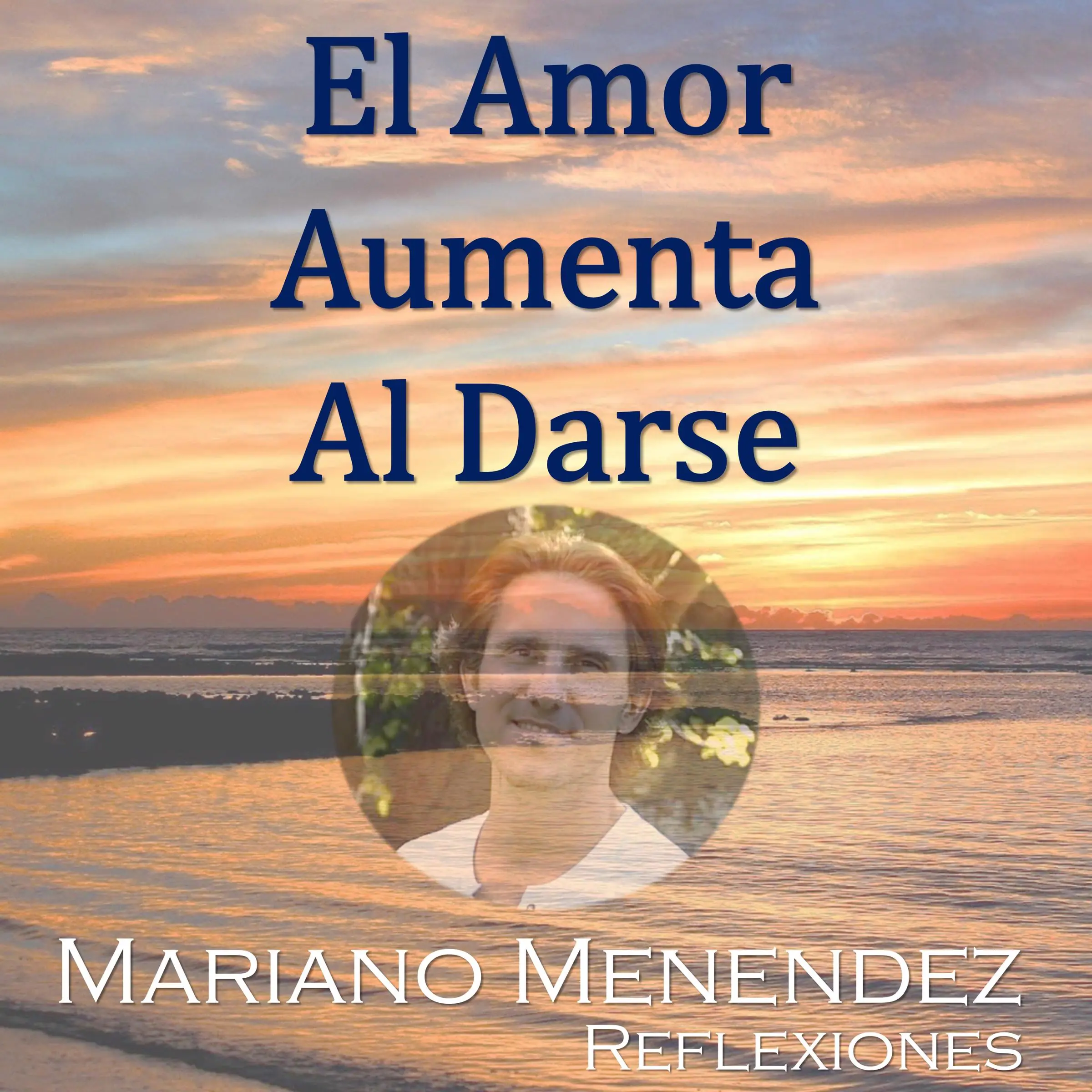 El Amor Aumenta al Darse by Mariano Menendez Audiobook