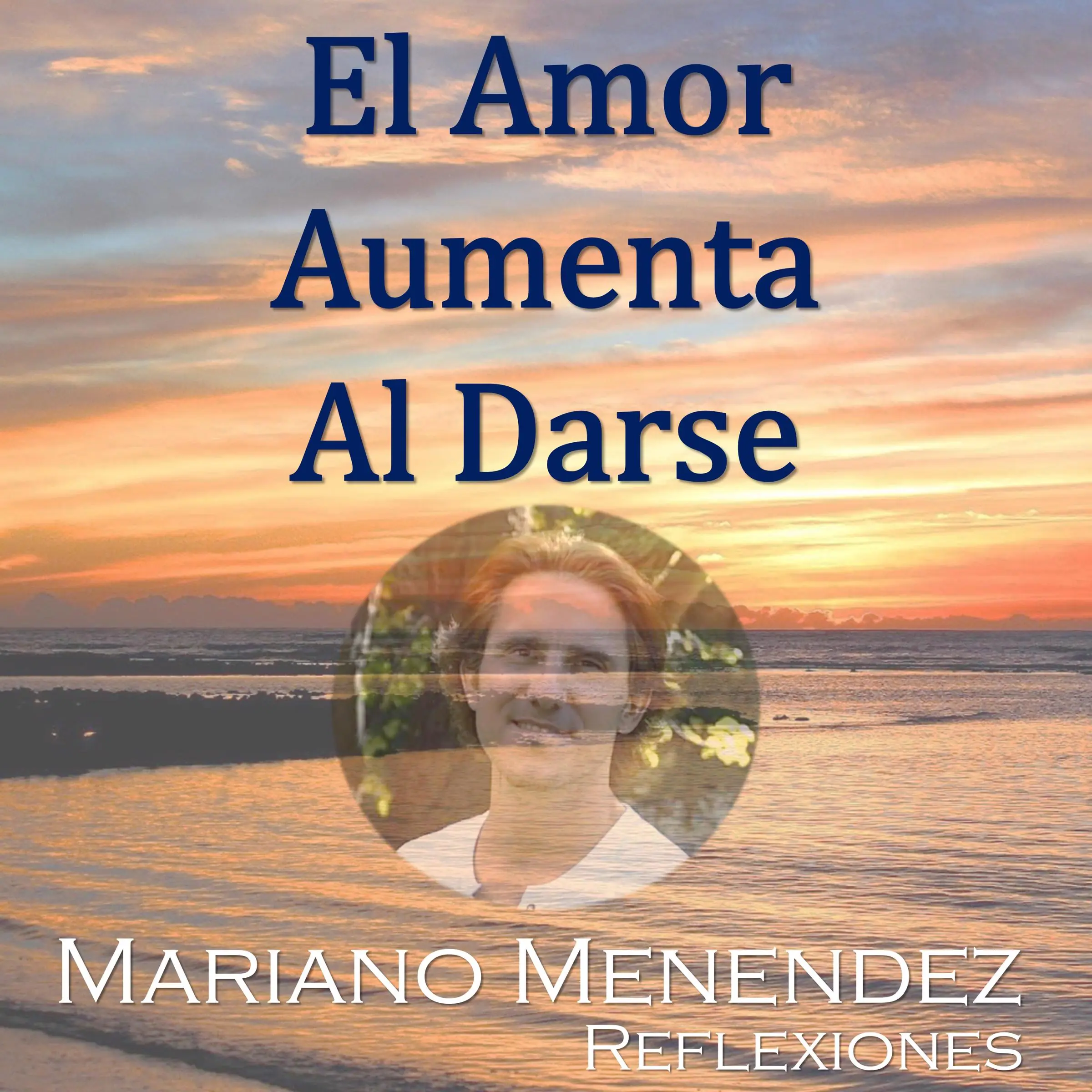 El Amor Aumenta al Darse by Mariano Menendez