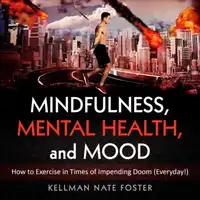 Mindfulness, Mental Health, and Mood Audiobook by Kellman Nathaniel-Foster