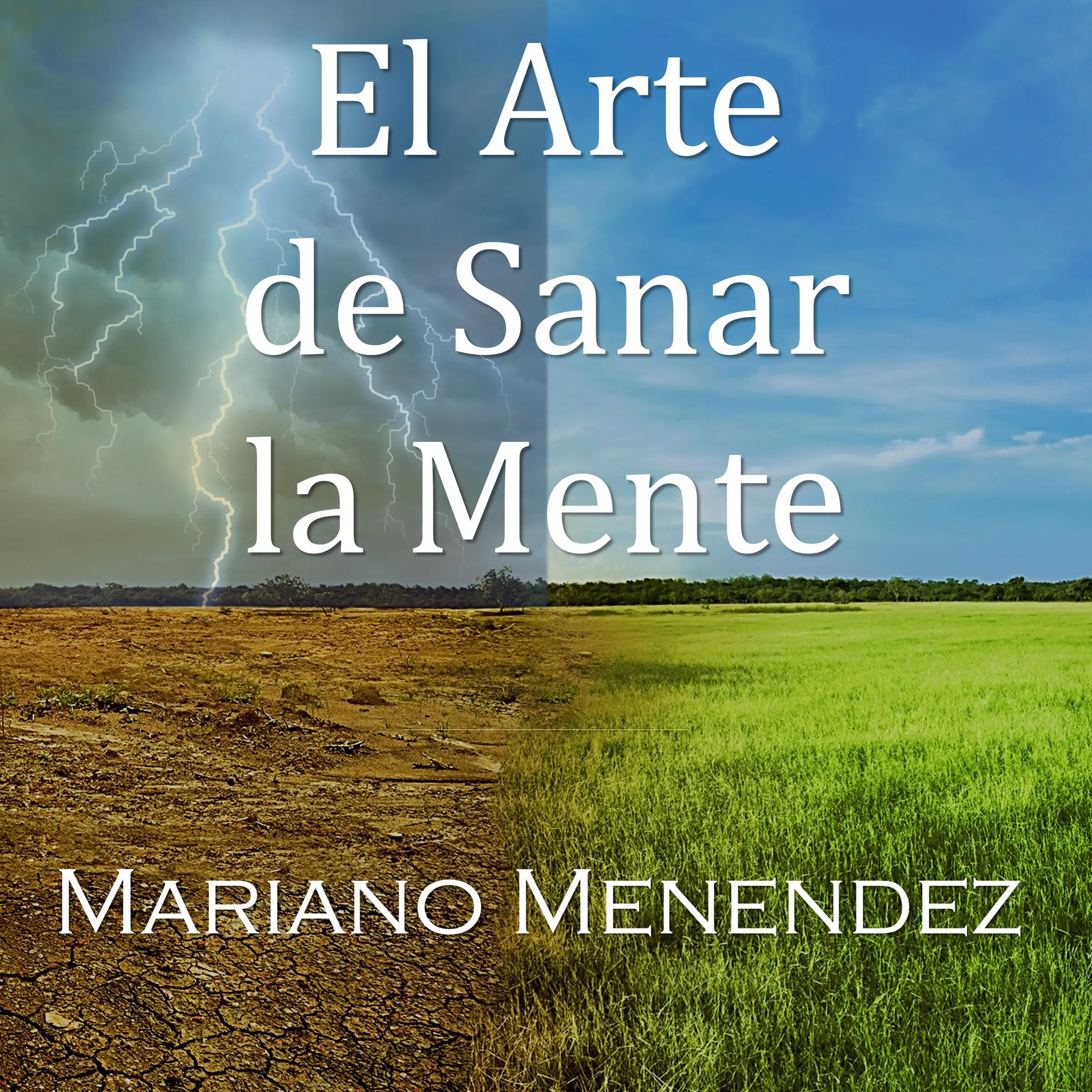 El Arte de Sanar la Mente Audiobook by Mariano Menendez