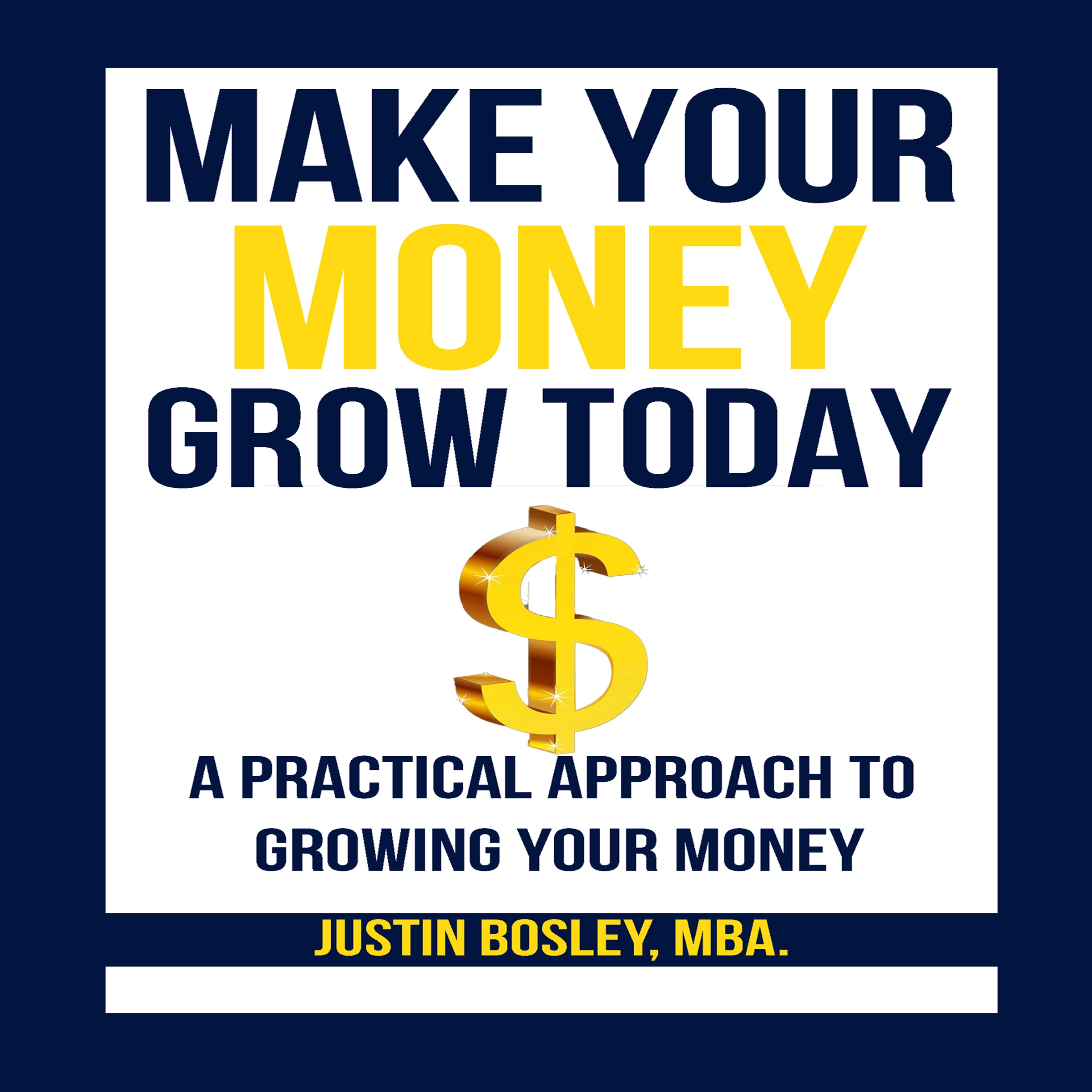 Make Your Money Grow Today by MBA.