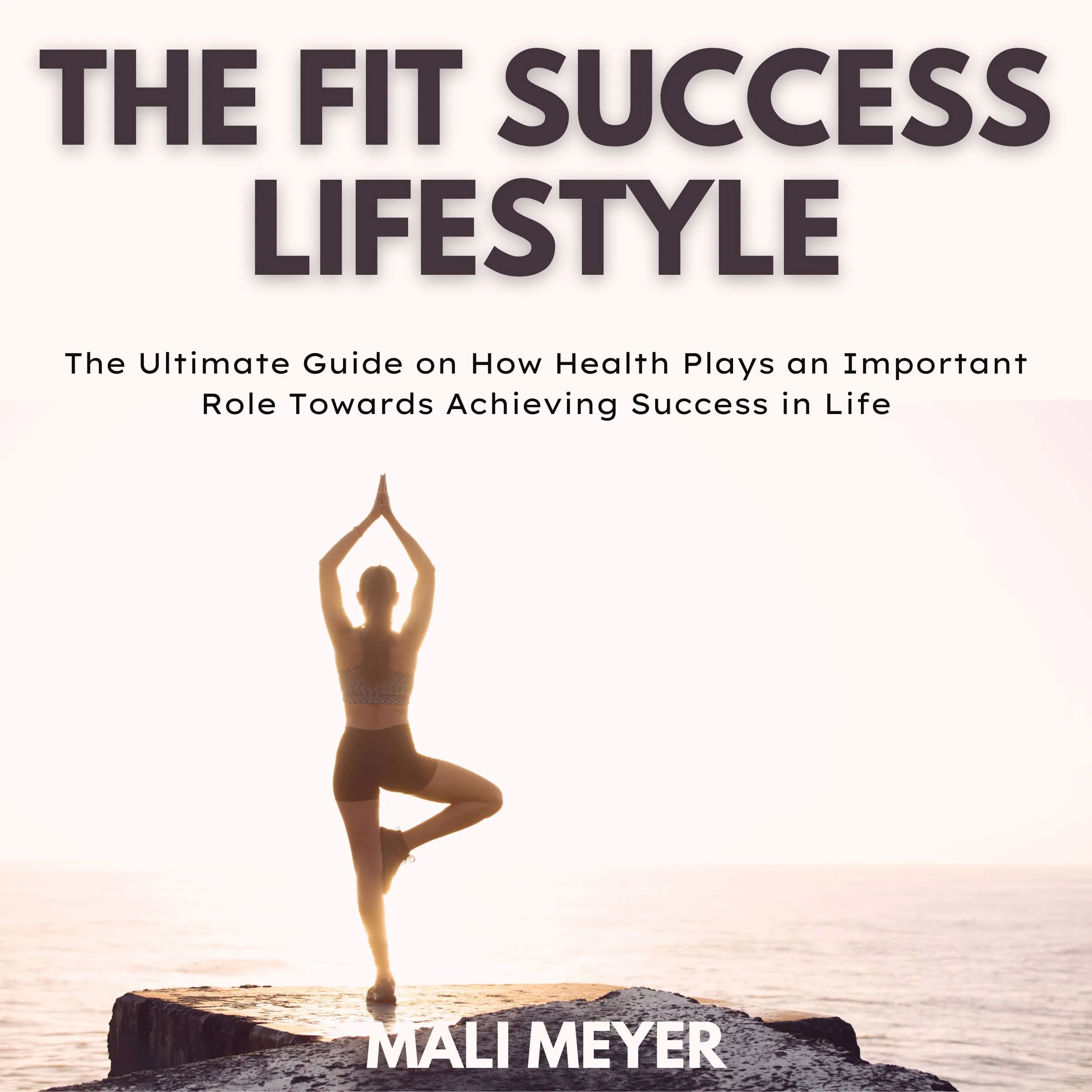 The Fit Success Lifestyle by Mali Meyer Audiobook