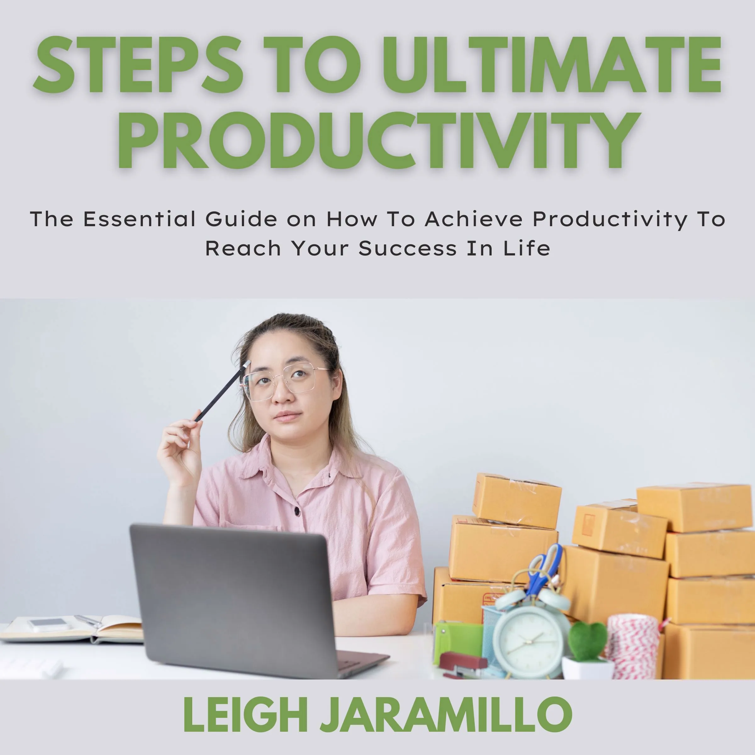 Steps to Ultimate Productivity Audiobook by Leigh Jaramillo