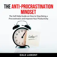 The Anti-Procrastination Mindset Audiobook by Dale Lamont