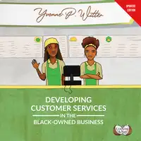 Developing Customer Services in the Black-owned Business Audiobook by Yvonne P. Witter