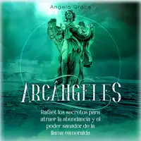 Arcángeles Audiobook by Angela Grace