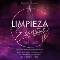 Limpieza Espiritual Audiobook by Angela Grace