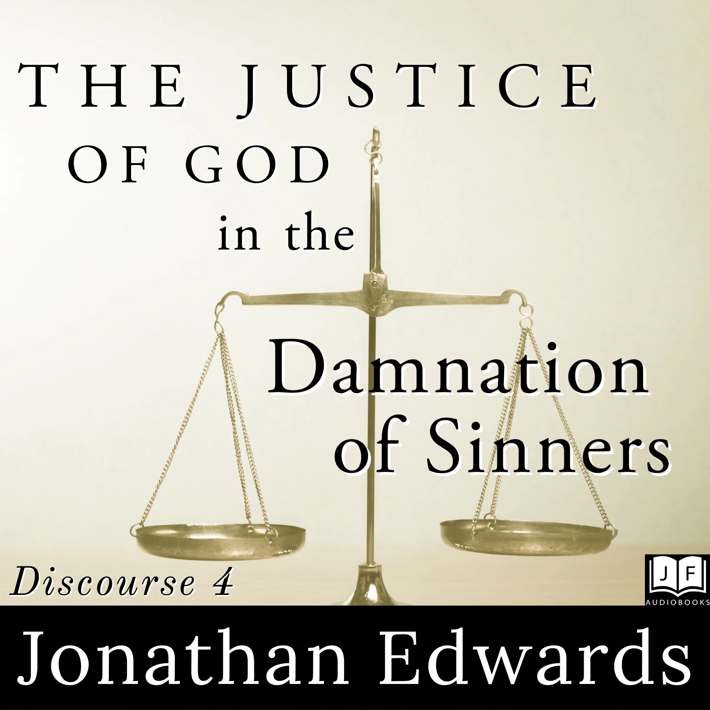 The Justice of God in the Damnation of Sinners by Jonathan Edwards Audiobook