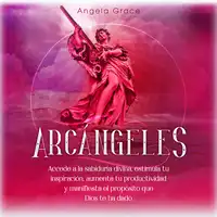 Arcángeles Audiobook by Angela Grace