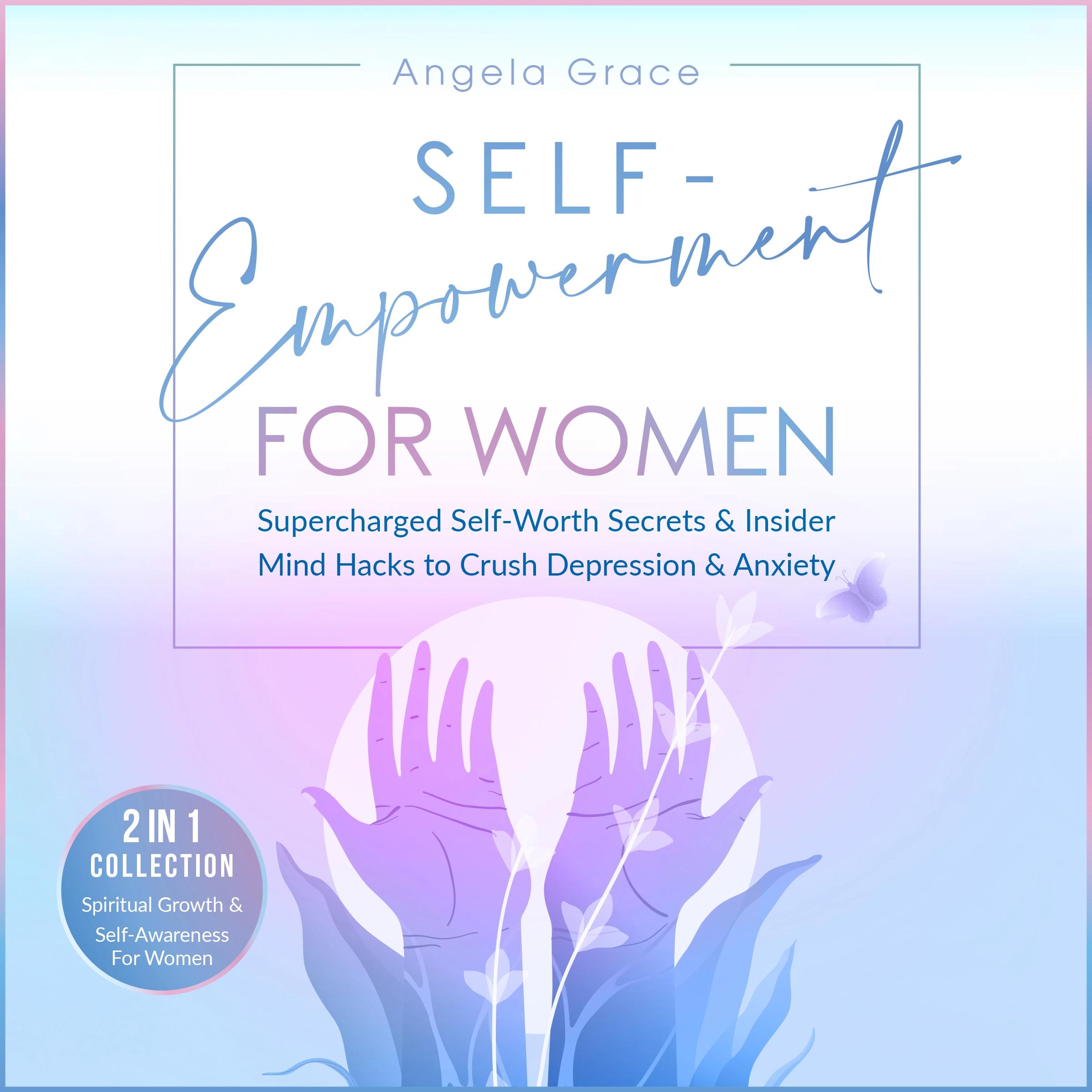 Self-Empowerment for Women by Angela Grace