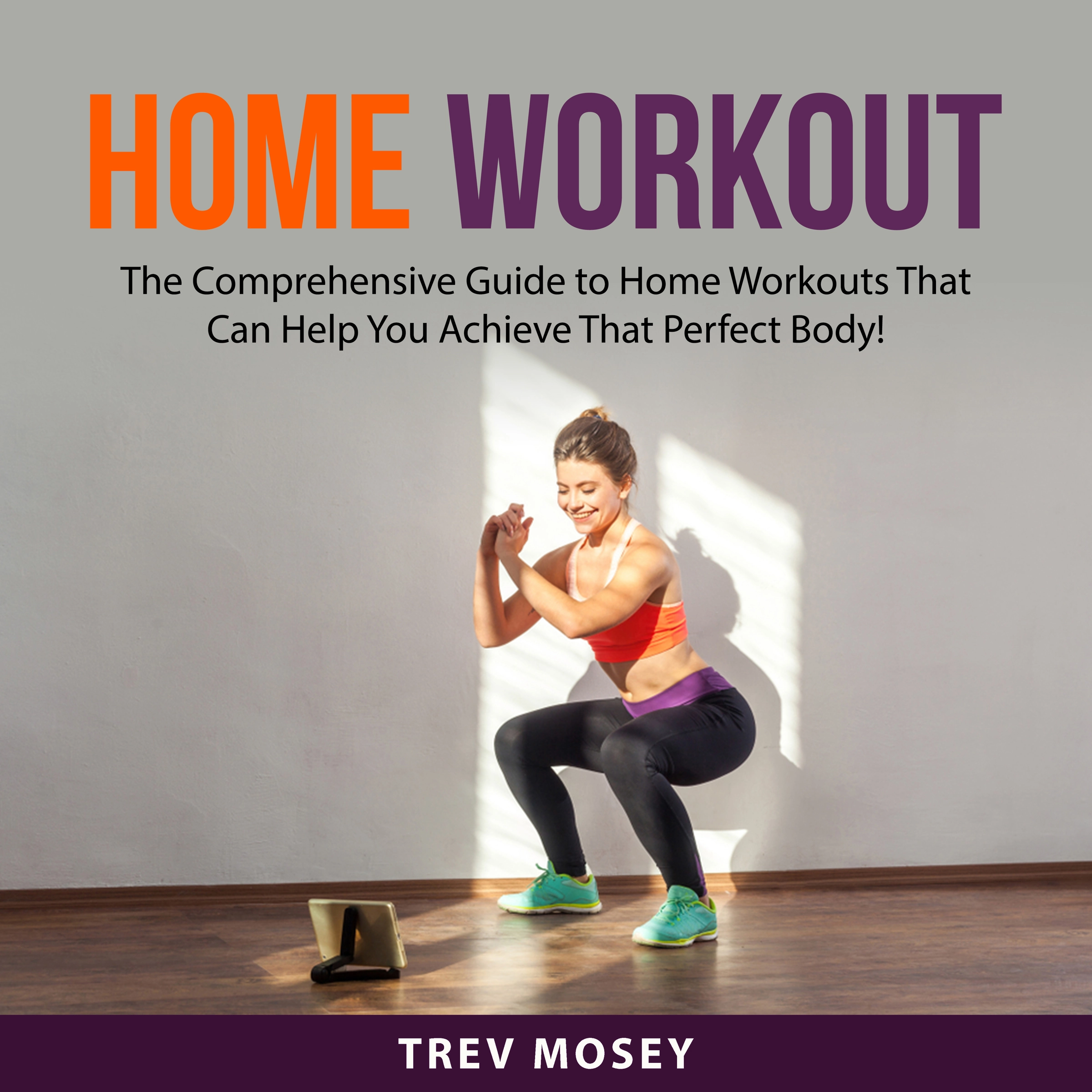 Home Workout by Trev Mosey Audiobook