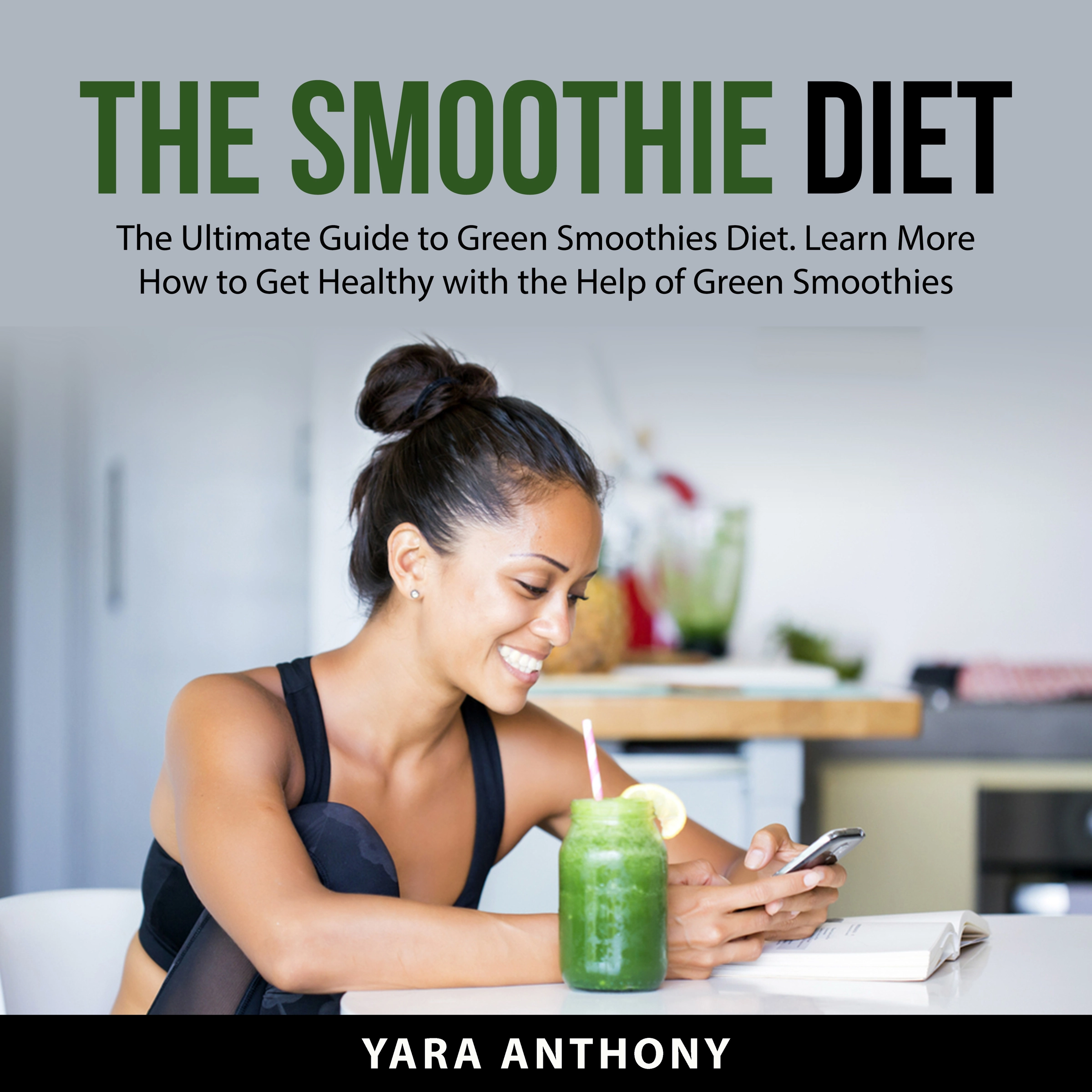 The Smoothie Diet by Yara Anthony Audiobook