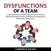 Dysfunctions of a Team Audiobook by Lawrence Irving