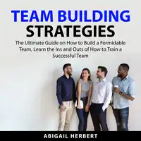 Team Building Strategies Audiobook by Abigail Herbert