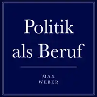 Politik als Beruf Audiobook by Max Weber