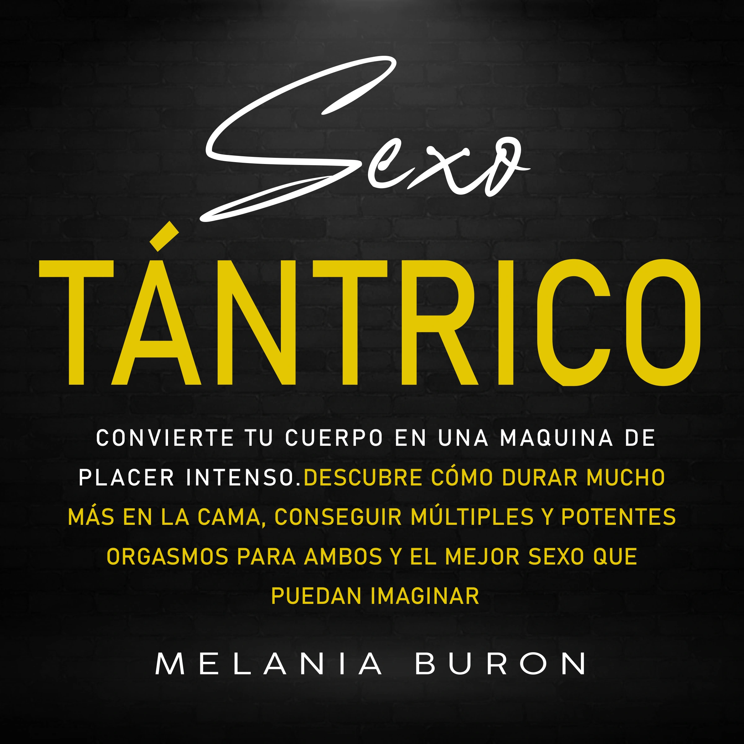 Sexo tántrico Audiobook by Melania Buron