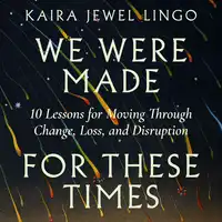 We Were Made for These Times Audiobook by Kaira Jewel Lingo