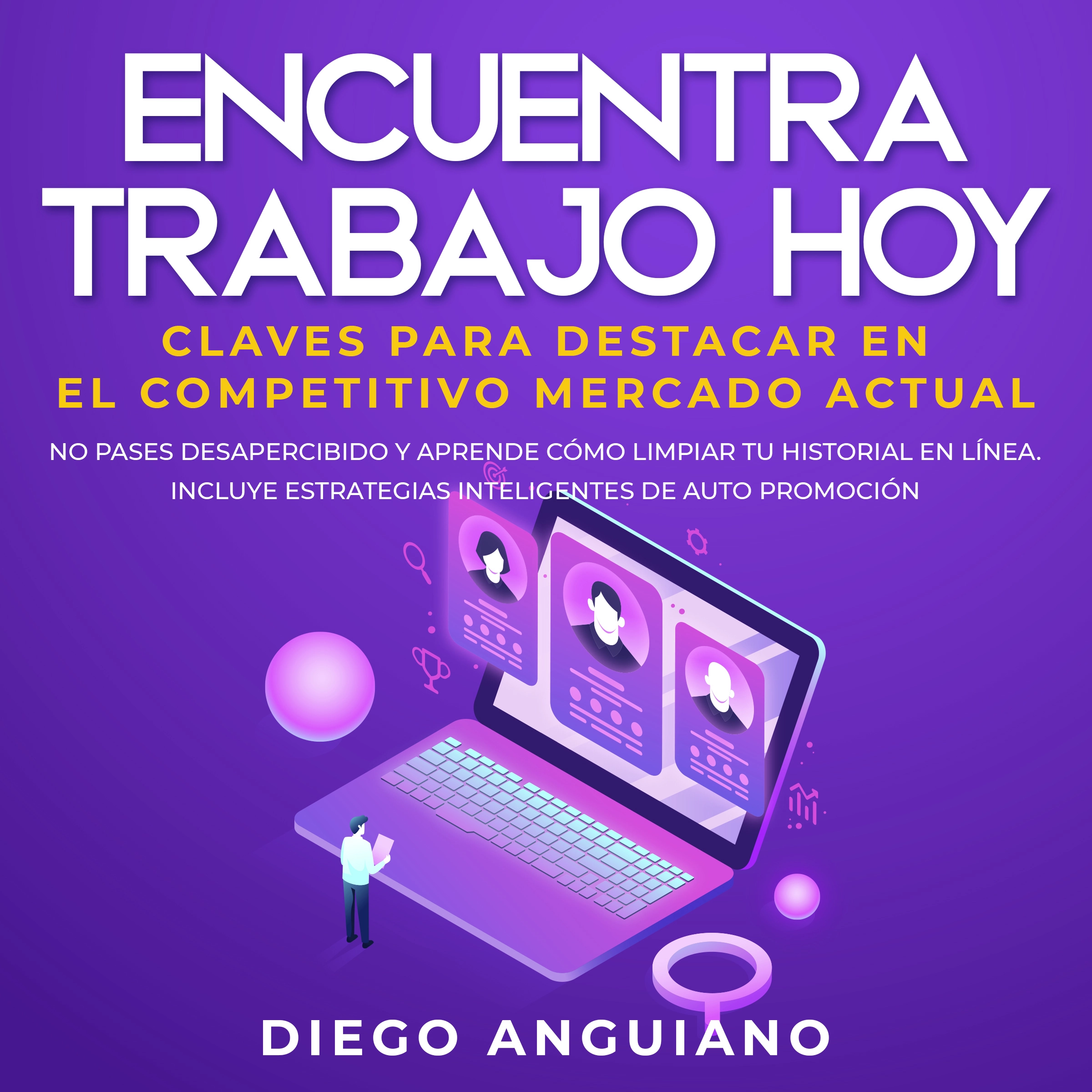 Encuentra trabajo hoy: claves para destacar en el competitivo mercado actual by Diego Anguiano Audiobook