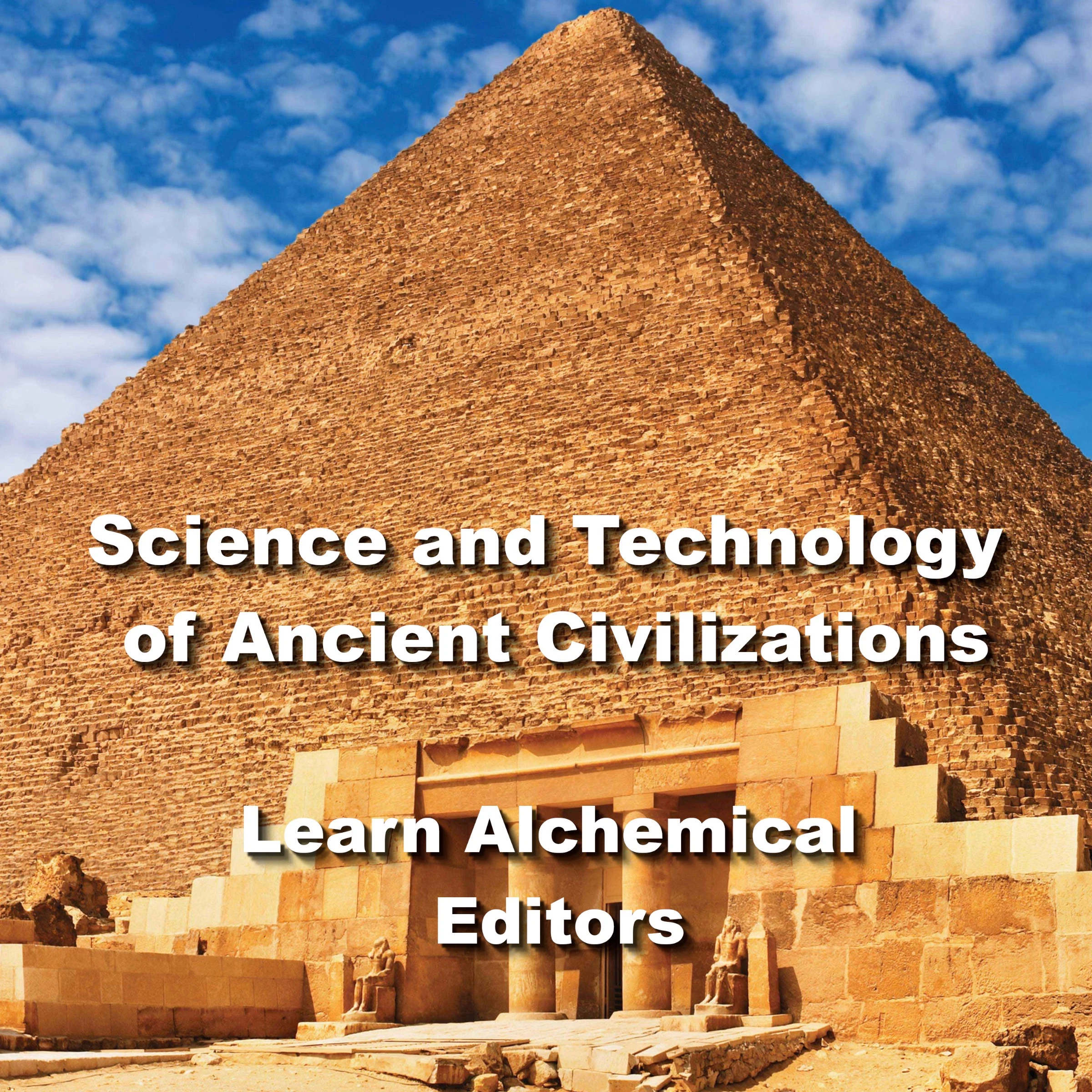 Science and Technology of Ancient Civilizations by Learn Alchemical Editors Audiobook