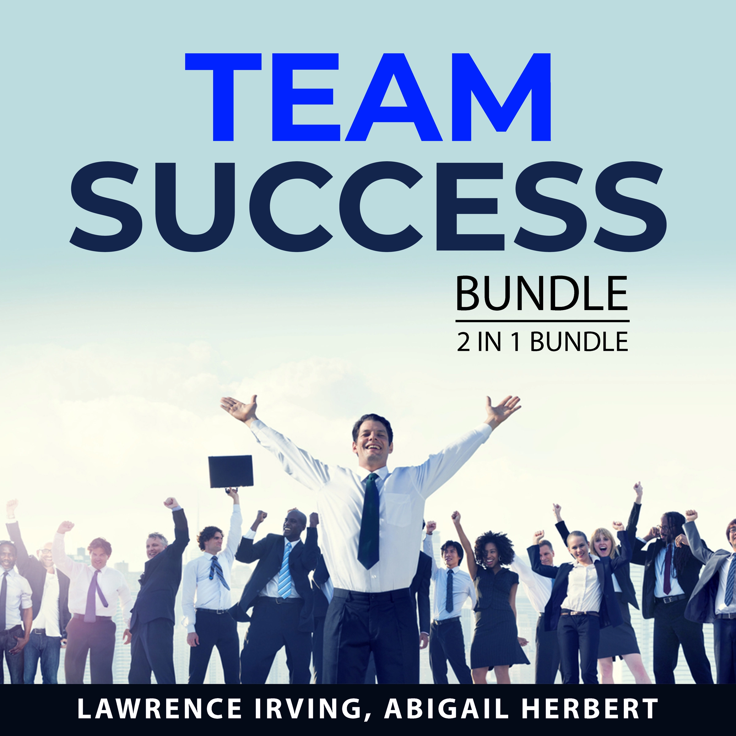 Team Success Bundle, 2 in 1 Bundle by Abigail Herbert