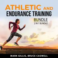 Athletic and Endurance Training Bundle, 2 in 1 Bundle Audiobook by Mark Gillis