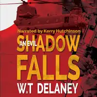 An Evil Shadow Falls Audiobook by W. T Delaney