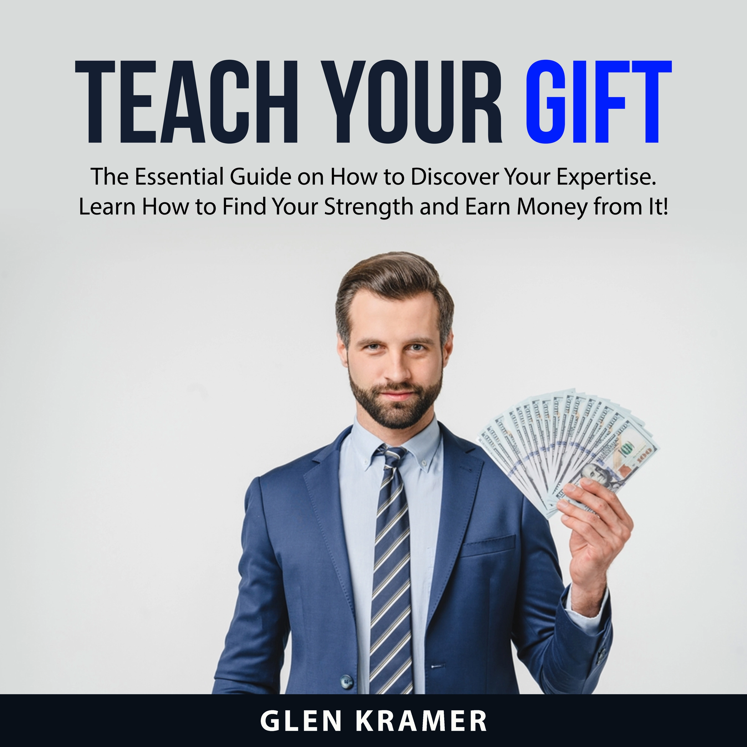 Teach Your Gift Audiobook by Glen Kramer