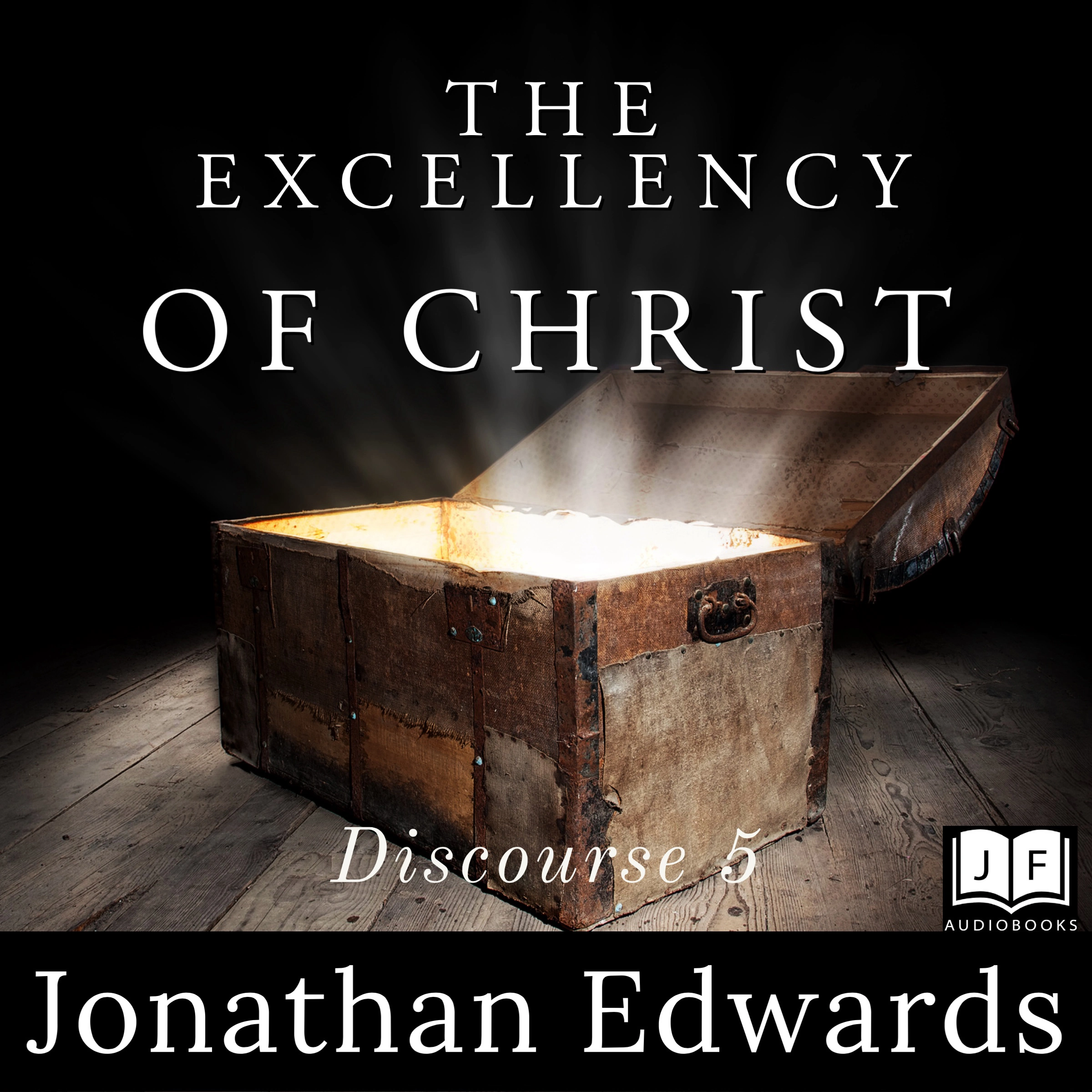 The Excellency of Christ Audiobook by Jonathan Edwards