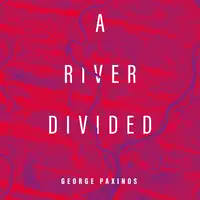 A River Divided Audiobook by George Paxinos