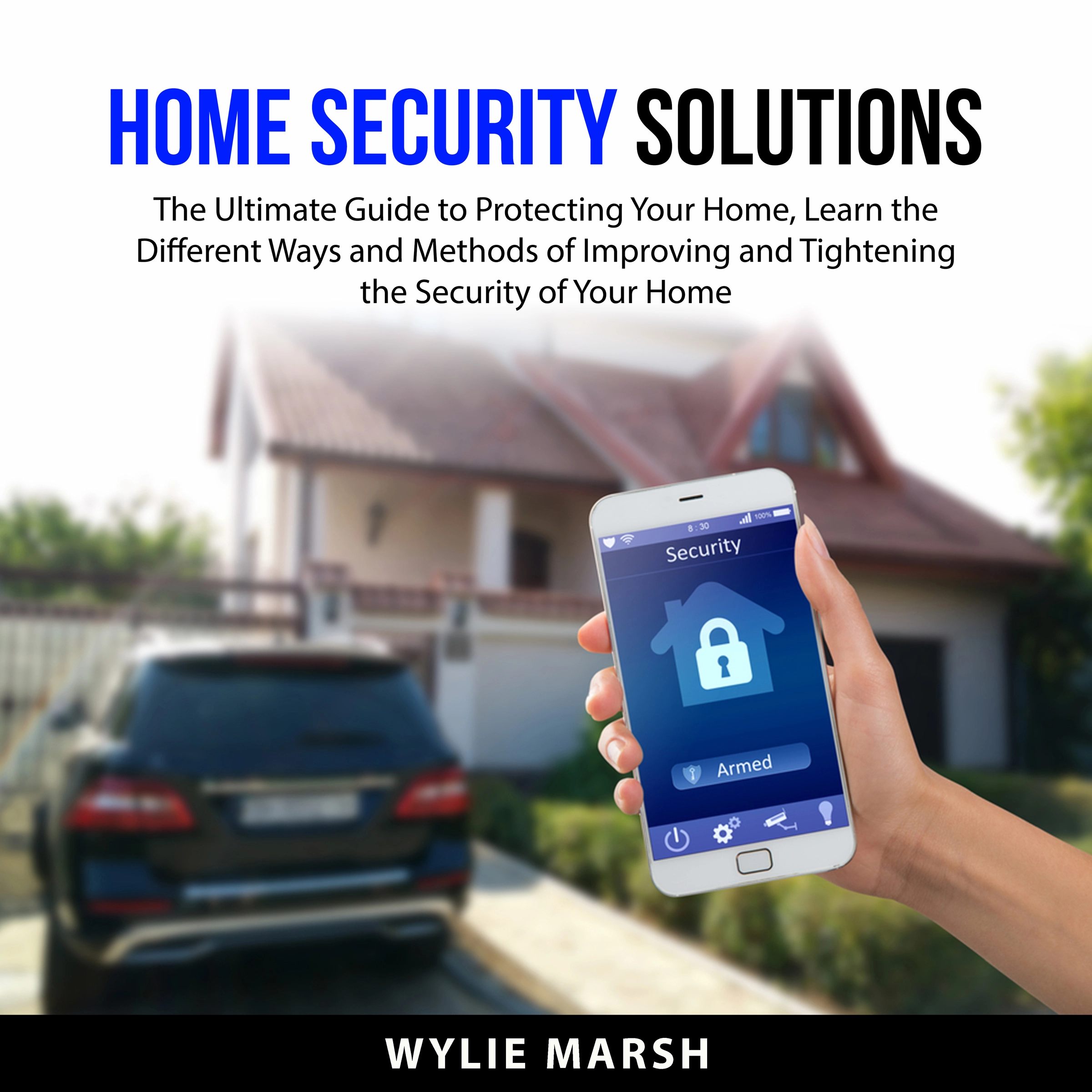 Home Security Solutions by Wylie Marsh