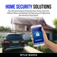 Home Security Solutions Audiobook by Wylie Marsh