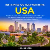 Best States You Must Visit in the USA Audiobook by J.M. Hester