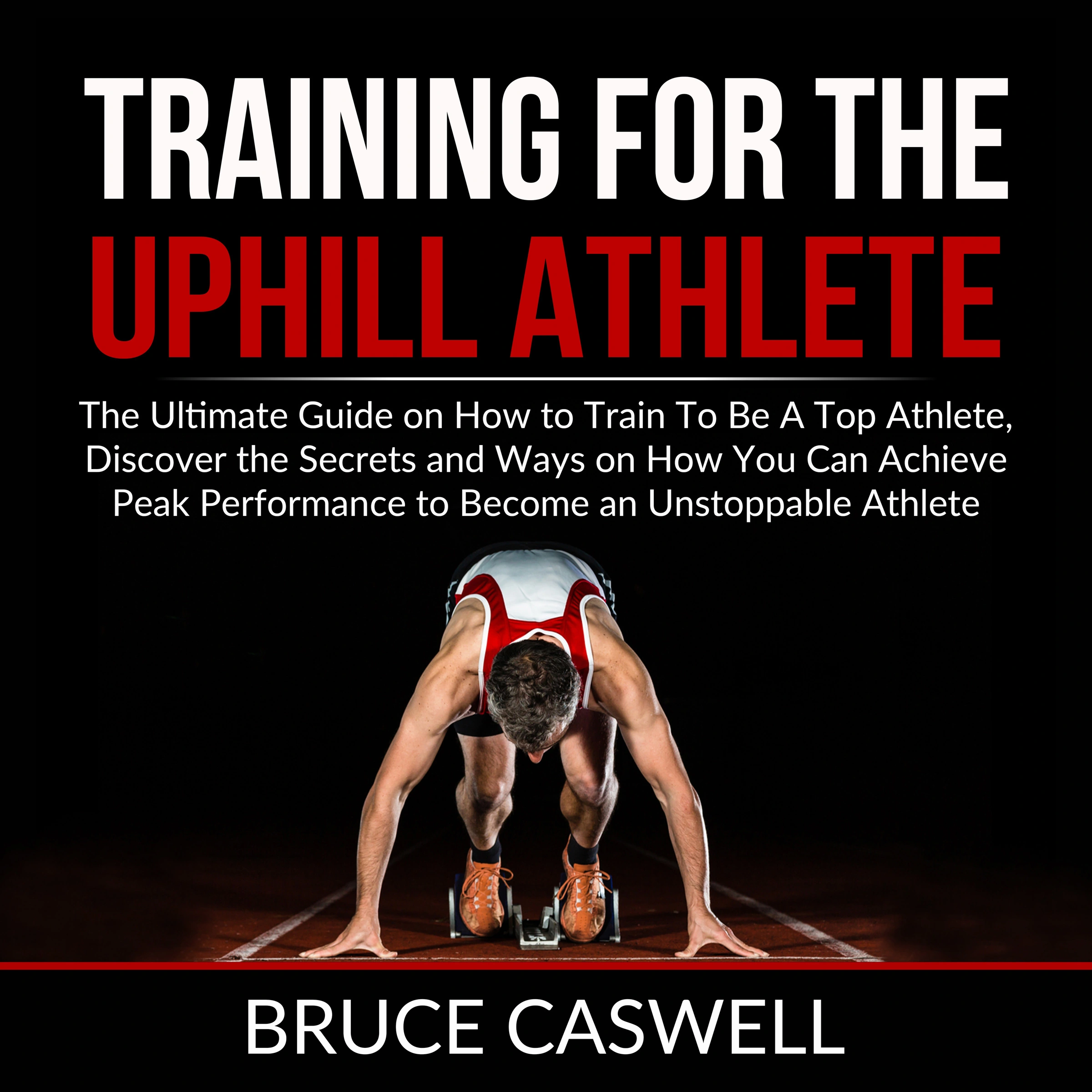 Training for the Uphill Athlete by Bruce Caswell Audiobook