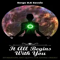 It All Begins With You Audiobook by Serge Dumont Eugene Savoie