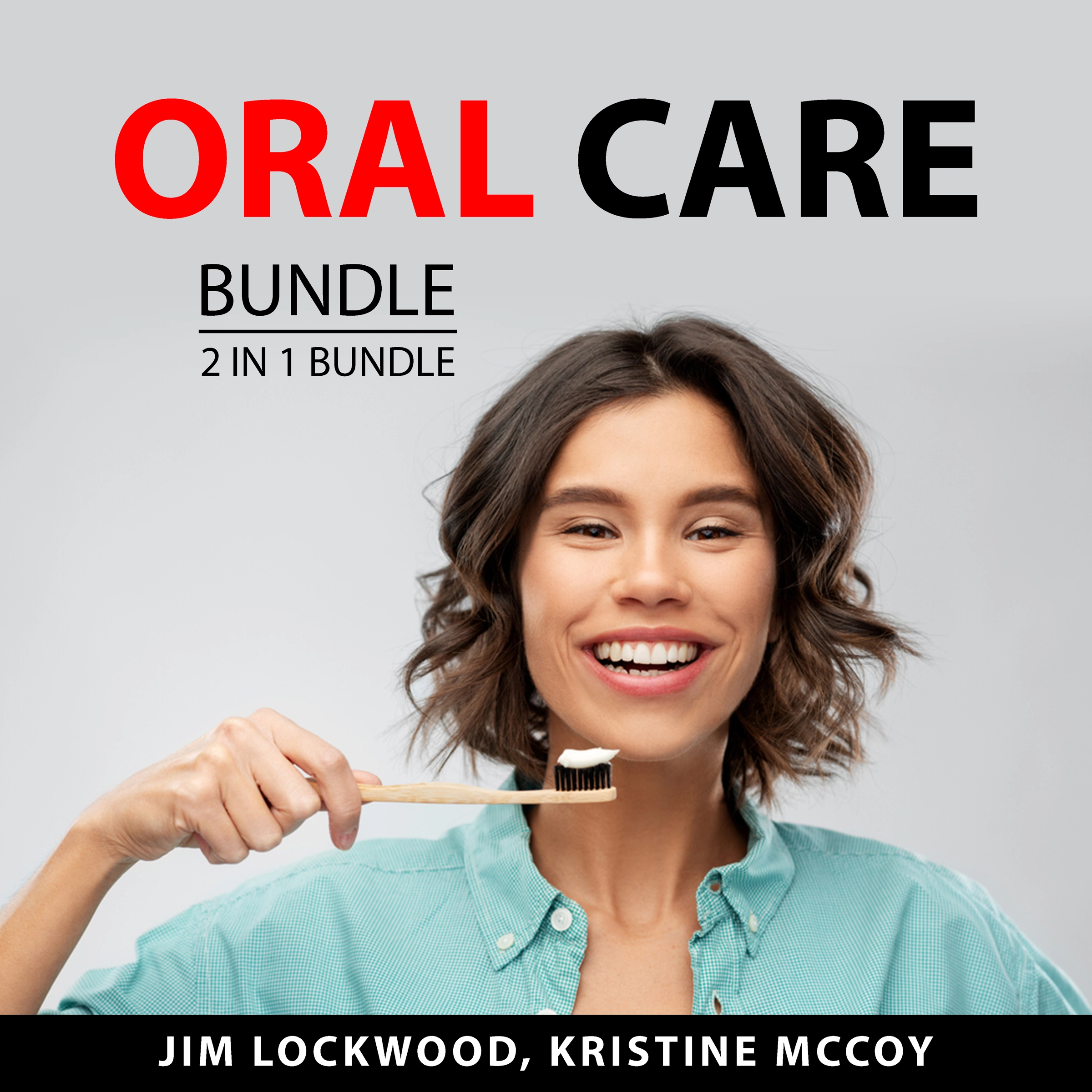 Oral Care Bundle, 2 in 1 Bundle by Kristine McCoy